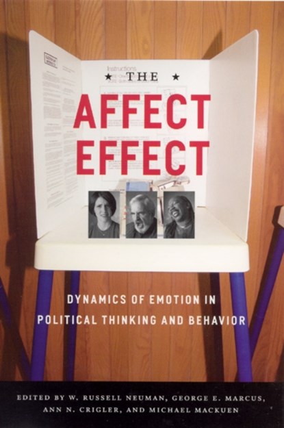 The Affect Effect, George E. Marcus ; W. Russell Neuman ; Michael MacKuen ; Ann N. Crigler - Gebonden - 9780226574417