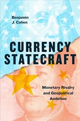 Currency Statecraft - Benjamin J. Cohen - 9780226587691