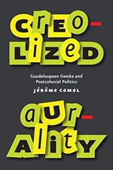 Creolized Aurality - Jerome Camal - 9780226631776