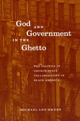 God and Government in the Ghetto - Michael Leo Owens - 9780226642079