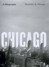Chicago - A Biography