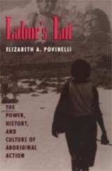 Labor's Lot - Elizabeth A. Povinelli - 9780226676739