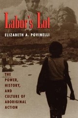 Labor's Lot - Elizabeth A. Povinelli - 9780226676746