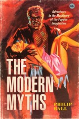 The Modern Myths - Philip Ball - 9780226719269