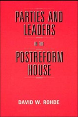 Parties and Leaders in the Postreform House - David W. Rohde - 9780226724072