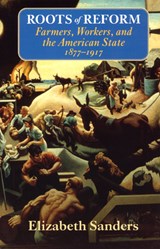 Roots of Reform - Elizabeth Sanders - 9780226734774