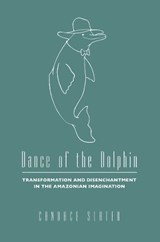 Dance of the Dolphin - Candace Slater - 9780226761848