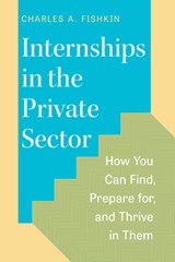 Internships in the Private Sector - Charles A. Fishkin - 9780226819228