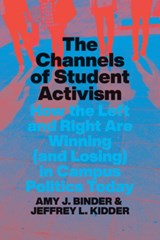 The Channels of Student Activism - Amy J. Binder ; Jeffrey L. Kidder - 9780226819877