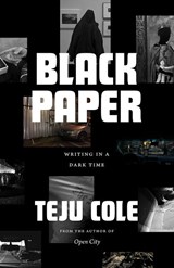Black Paper | Teju Cole | 