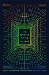 The Specter of the Archive - Nicholas Popper - 9780226825953