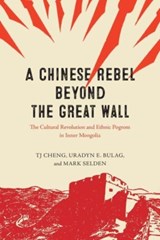 A Chinese Rebel beyond the Great Wall - TJ Cheng ; Uradyn E. Bulag ; Mark Selden - 9780226826868