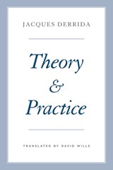 Theory and Practice - Jacques Derrida - 9780226829357