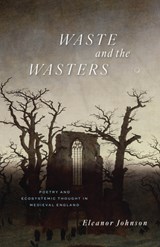 Waste and the Wasters - Eleanor Johnson - 9780226830179