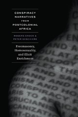 Conspiracy Narratives from Postcolonial Africa - Rogers Orock ; Peter Geschiere - 9780226835846