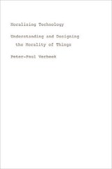 Moralizing Technology - Peter-Paul Verbeek - 9780226852904