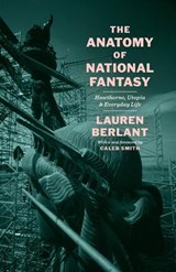 The Anatomy of National Fantasy - Lauren Berlant - 9780226855752
