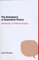 The Emergence of Dialectical Theory - Scott Warren - 9780226873916