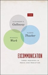 Excommunication - Alexander R. Galloway ; Eugene Thacker ; Mckenzie Wark - 9780226925219