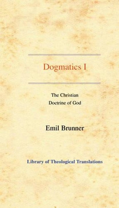 Dogmatics, BRUNNER,  Emil - Gebonden - 9780227172162