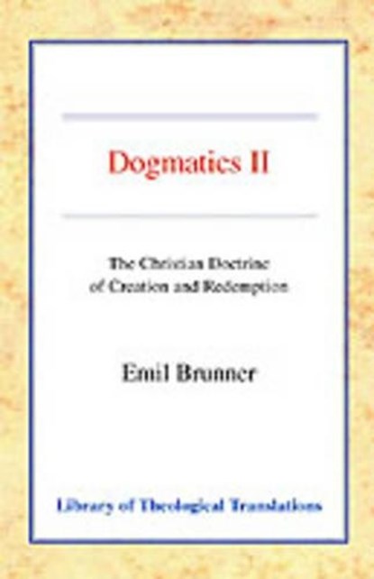 Dogmatics, Emil Brunner - Paperback - 9780227172179