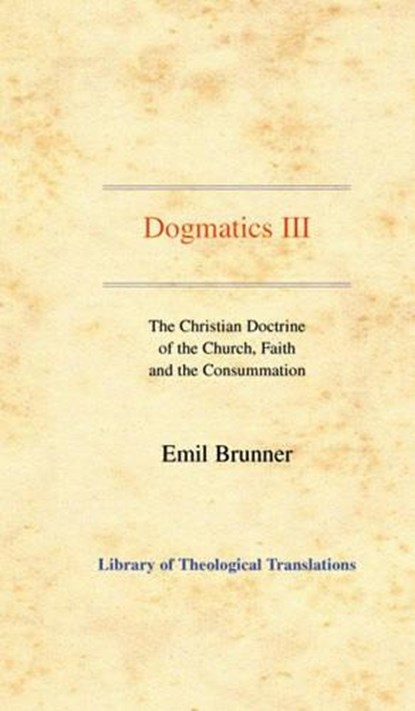 Dogmatics, BRUNNER,  Emil - Gebonden - 9780227172209