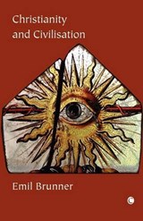 Christianity and Civilisation - Emil Brunner - 9780227172896