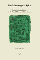 The Missiological Spirit - Amos Yong - 9780227175323