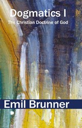 Dogmatics I - Emil Brunner - 9780227180549