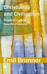 Christianity and Civilisation - Emil Brunner - 9780227180815