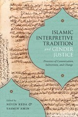 Islamic Interpretive Tradition and Gender Justice - Nevin Reda ; Yasmin Amin - 9780228001621