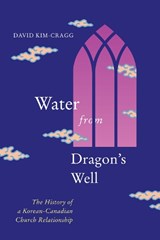 Water from Dragon's Well - David Kim-Cragg - 9780228010852