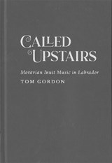 Called Upstairs - Tom Gordon - 9780228016779