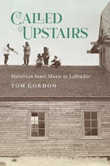 Called Upstairs - Tom Gordon - 9780228016786