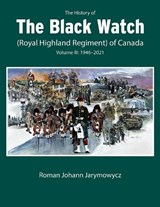 The History of the Black Watch (Royal Highland Regiment) of Canada - Roman Johann Jarymowycz - 9780228017165