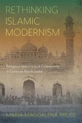 Rethinking Islamic Modernism - Maria-Magdalena Pruss - 9780228027041