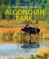 The Explorer's Guide to Algonquin Park - RUNTZ,  Michael - 9780228103165