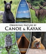 Observing Nature by Canoe and Kayak - Michael Runtz - 9780228104681