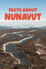 Facts about Nunavut - Inhabit Education Books - 9780228702696