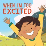When I'm Too Excited - Inhabit Education Books - 9780228705260
