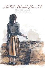 As Fate Would Have It - Moira Leigh MacLeod - 9780228863854