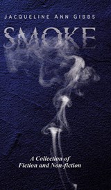 Smoke - Jacqueline Ann Gibbs - 9780228882107