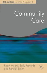Community Care - Robin (Faculty of Health and Social Care Means ; Sally (University of Reading Richards ; Randall (School for Policy Studies Smith - 9780230006744