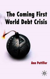 Pettifor, A: Coming First World Debt Crisis