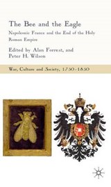 The Bee and the Eagle - Alan Forrest ; Peter H. Wilson - 9780230008939