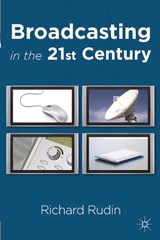 Broadcasting in the 21st Century - Richard Rudin - 9780230013186