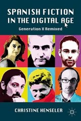 Spanish Fiction in the Digital Age - HENSELER,  Christine - 9780230102910