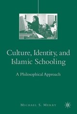 Culture, Identity, and Islamic Schooling - M. Merry - 9780230103535