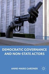 Democratic Governance and Non-State Actors - Gardner, Anne-Marie - 9780230108745