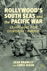 Hollywood's South Seas and the Pacific War - DIXON, Chris; Brawley, Sean - 9780230116566